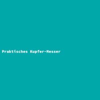 Praktisches Kupfer-Messer