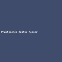 Praktisches Kupfer-Messer