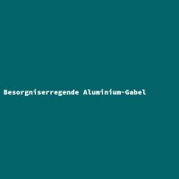 Besorgniserregende Aluminium-Gabel