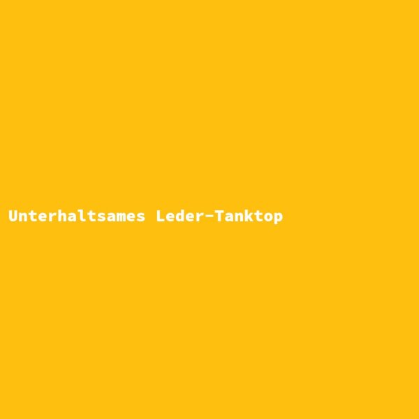Unterhaltsames Leder-Tanktop