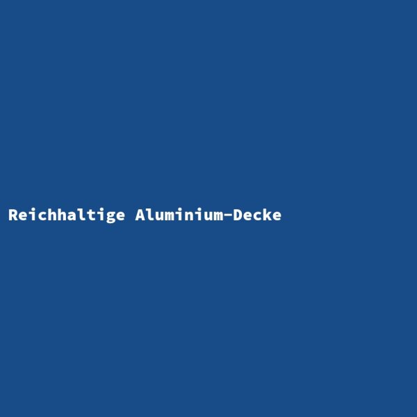 Reichhaltige Aluminium-Decke