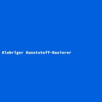 Klebriger Kunststoff-Rasierer