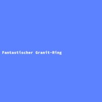 Fantastischer Granit-Ring