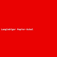 Langlebiger Papier-Schal