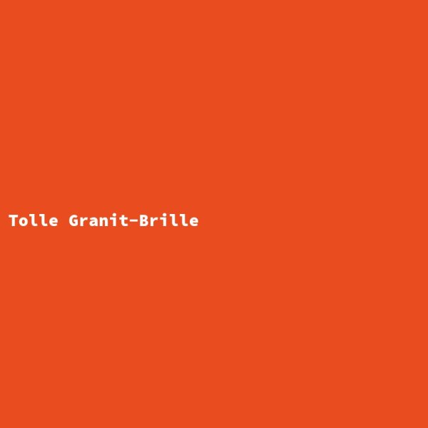 Tolle Granit-Brille
