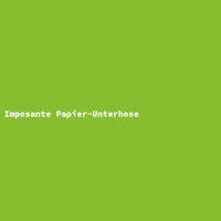 Imposante Papier-Unterhose