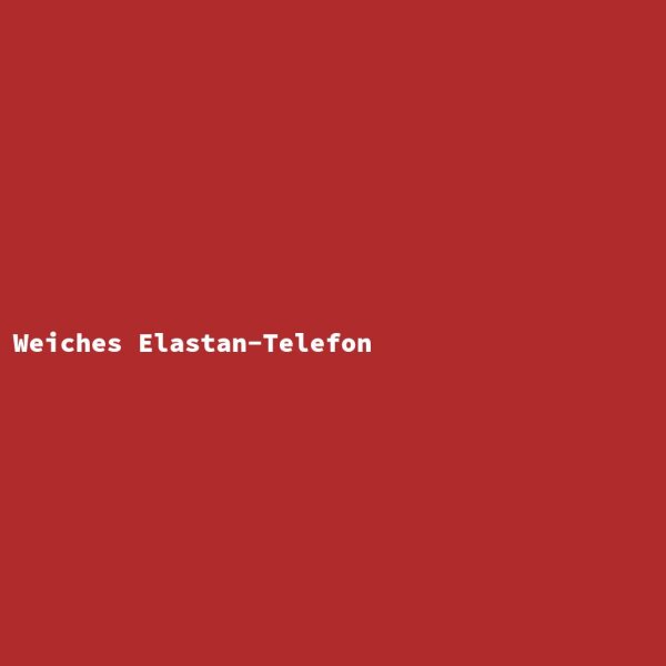 Weiches Elastan-Telefon