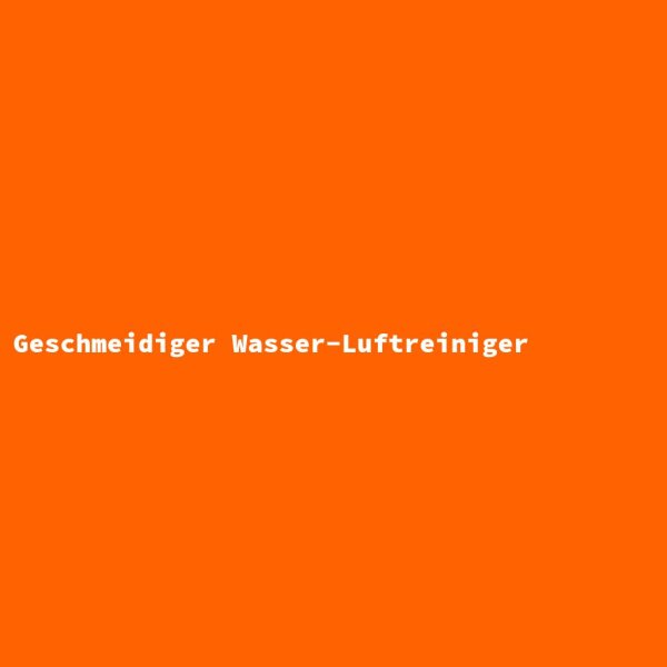 Geschmeidiger Wasser-Luftreiniger