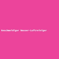 Geschmeidiger Wasser-Luftreiniger