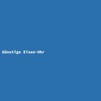 G&uuml;nstige Eisen-Uhr
