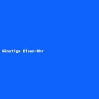 G&uuml;nstige Eisen-Uhr