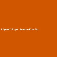 Eigenwilliger Bronze-Klositz