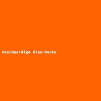 Geschmeidige Glas-Decke