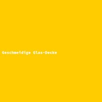 Geschmeidige Glas-Decke