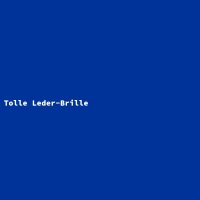 Tolle Leder-Brille